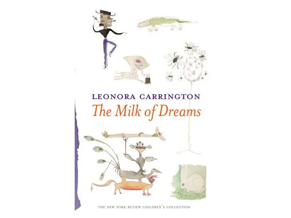 The Milk of Dreams by Leonora Carrington