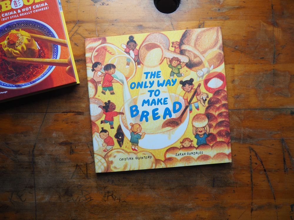 The Only Way to Make Bread by Cristina Quintero